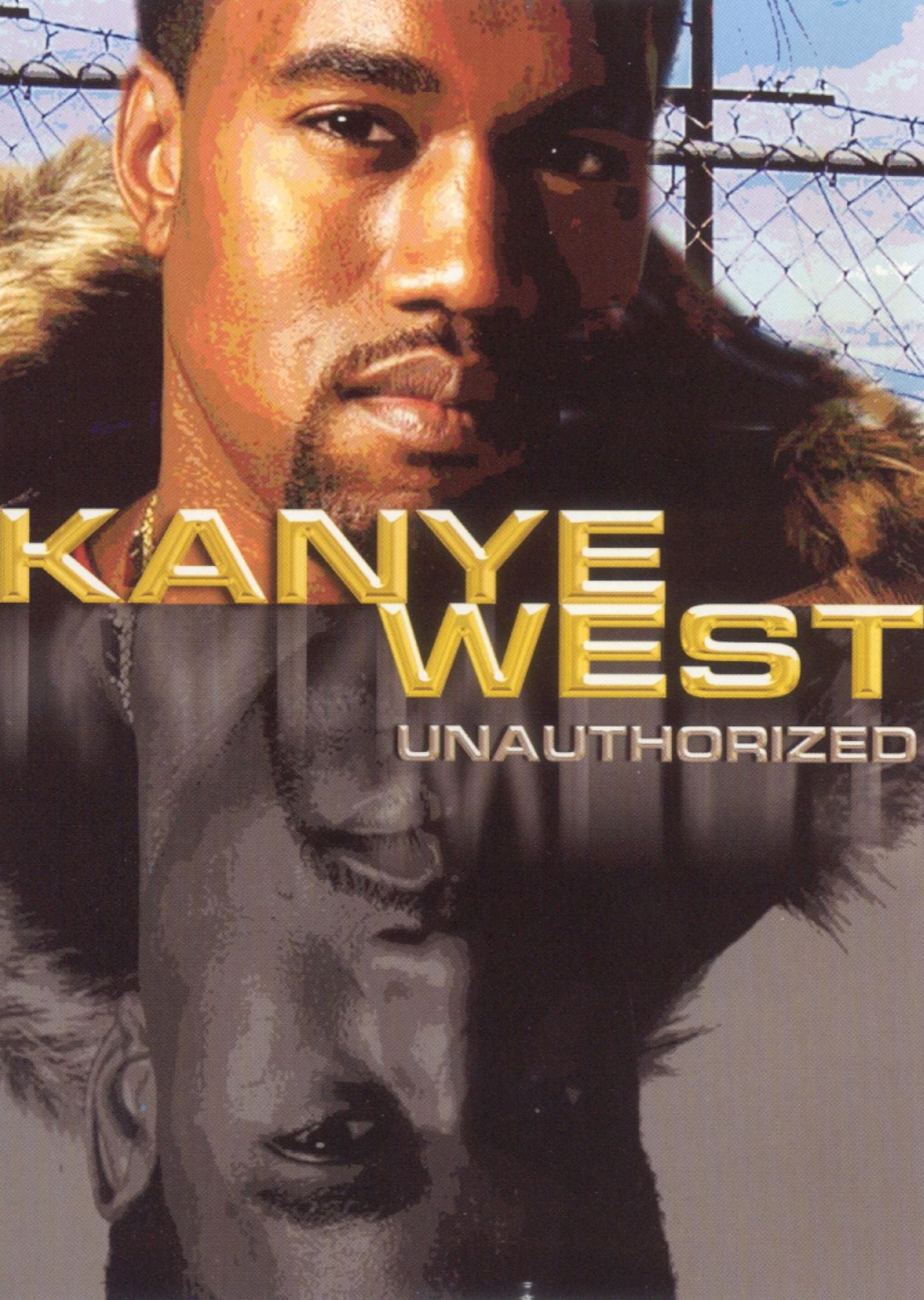 Kanye West: Unauthorized