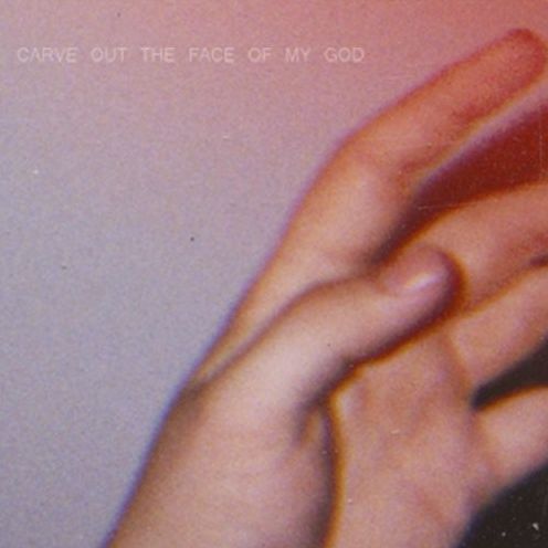 Carve Out the Face of My God