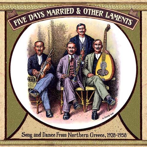 Five Days Married & Other Laments: Song And Dance From Northern Greece, 1928-1958