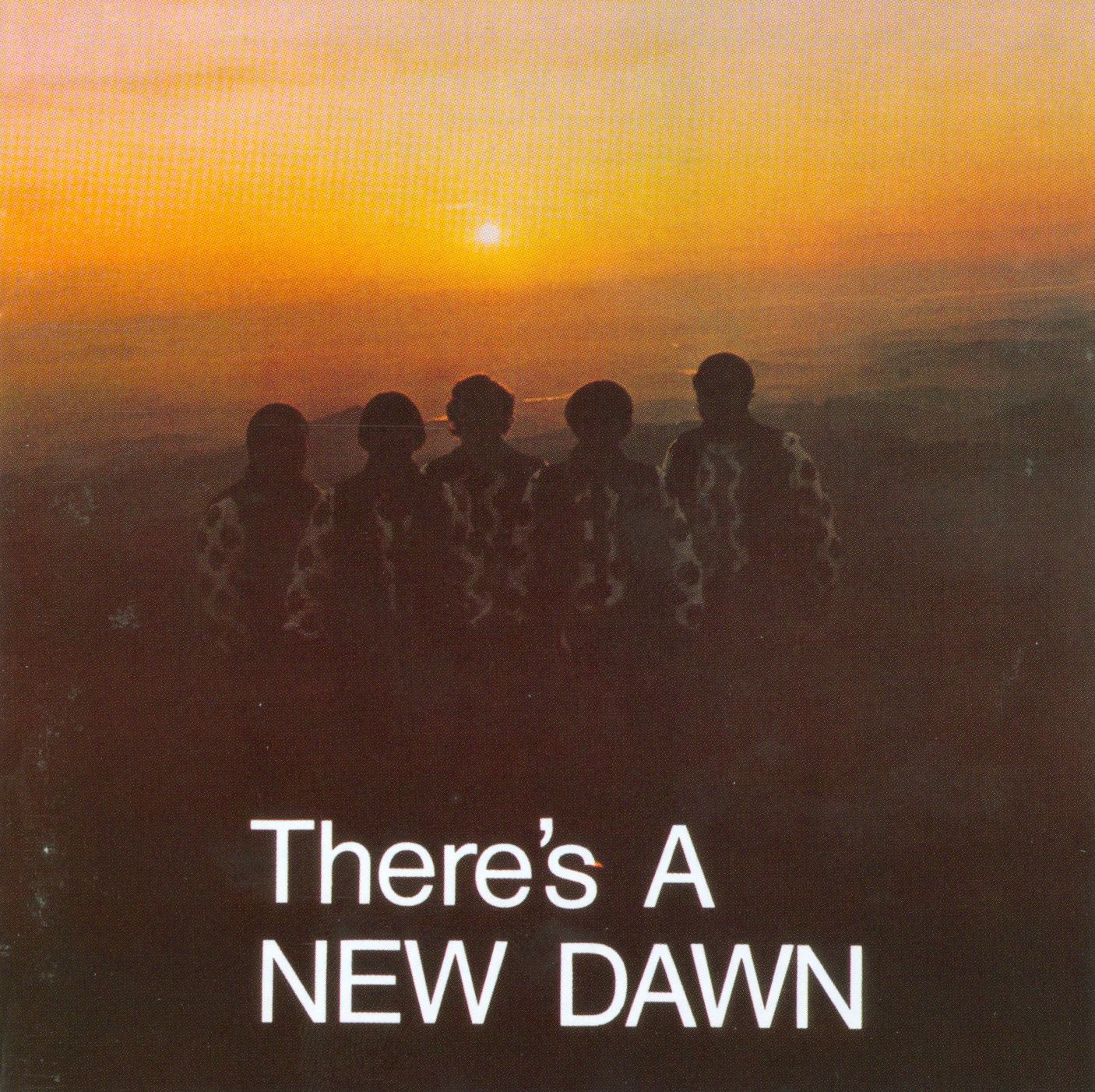 There's A New Dawn (New Dawn)