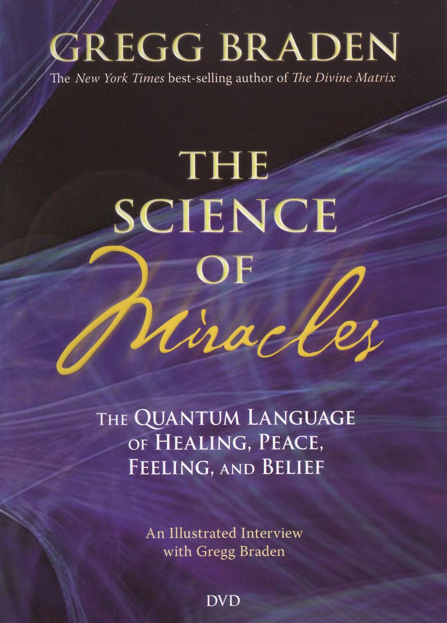 Gregg Braden: The Science of Miracles