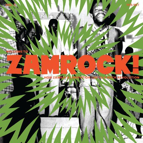 Welcome To Zamrock, Vol. 2: How Zambia's Liberation Led To A Rock Revolution 1972-1977