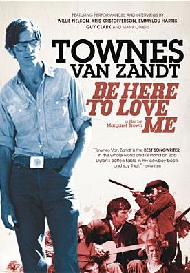 Townes Van Zandt: Be Here to Love Me