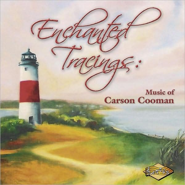 Enchanted Tracings: Music of Carson Cooman
