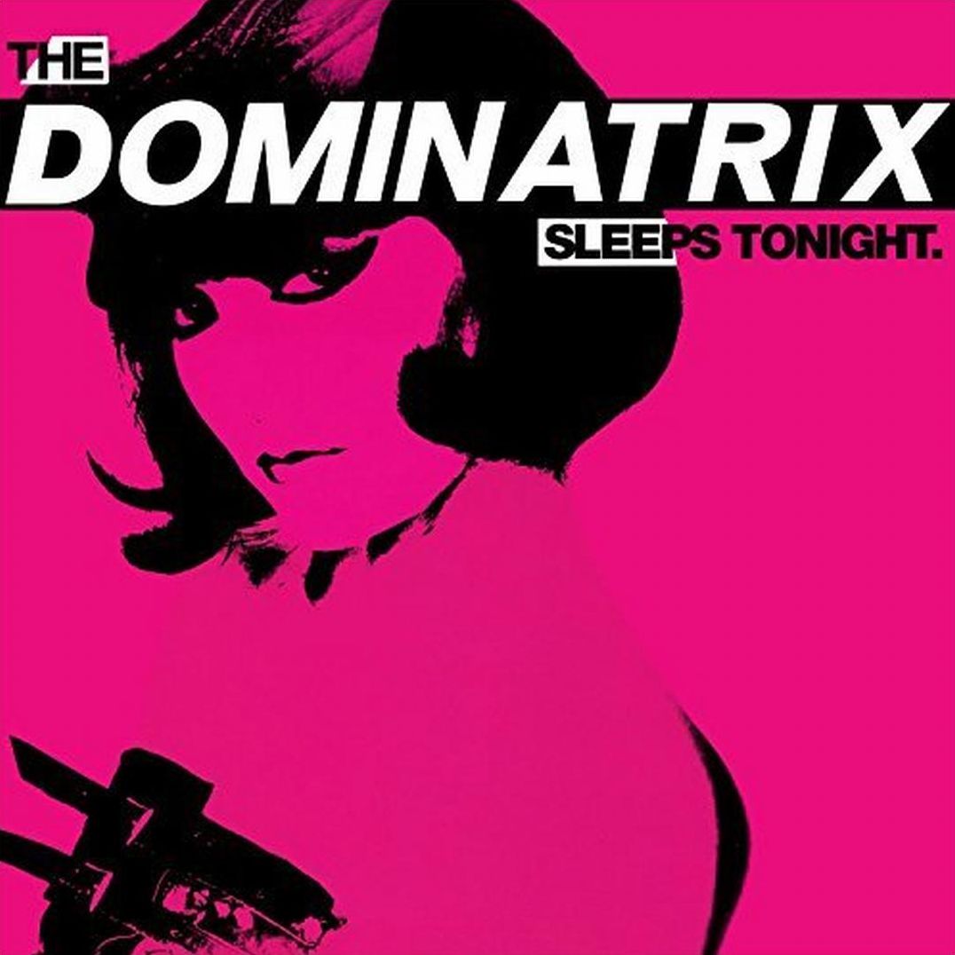 Dominatrix Sleeps Tonight