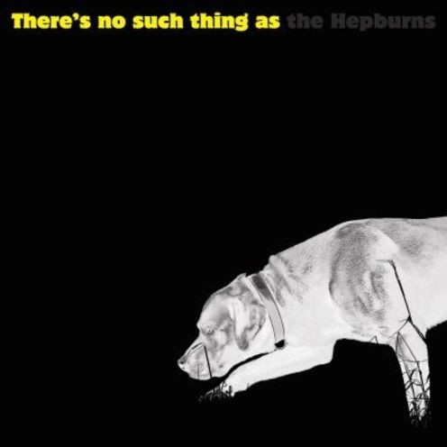 There's No Such Thing As The Hepburns
