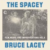 The Spacey Bruce Lacey: Film Music & Improvisations, Vol. 2