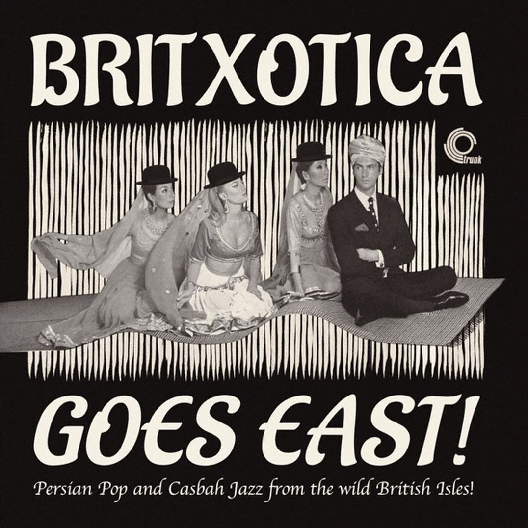 Britxotica Goes East: Persian Pop & Casbah