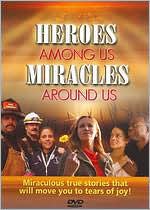 Heroes Among Us, Miracles Around Us