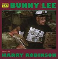 Bunny Striker Lee Selects Harry Robinson