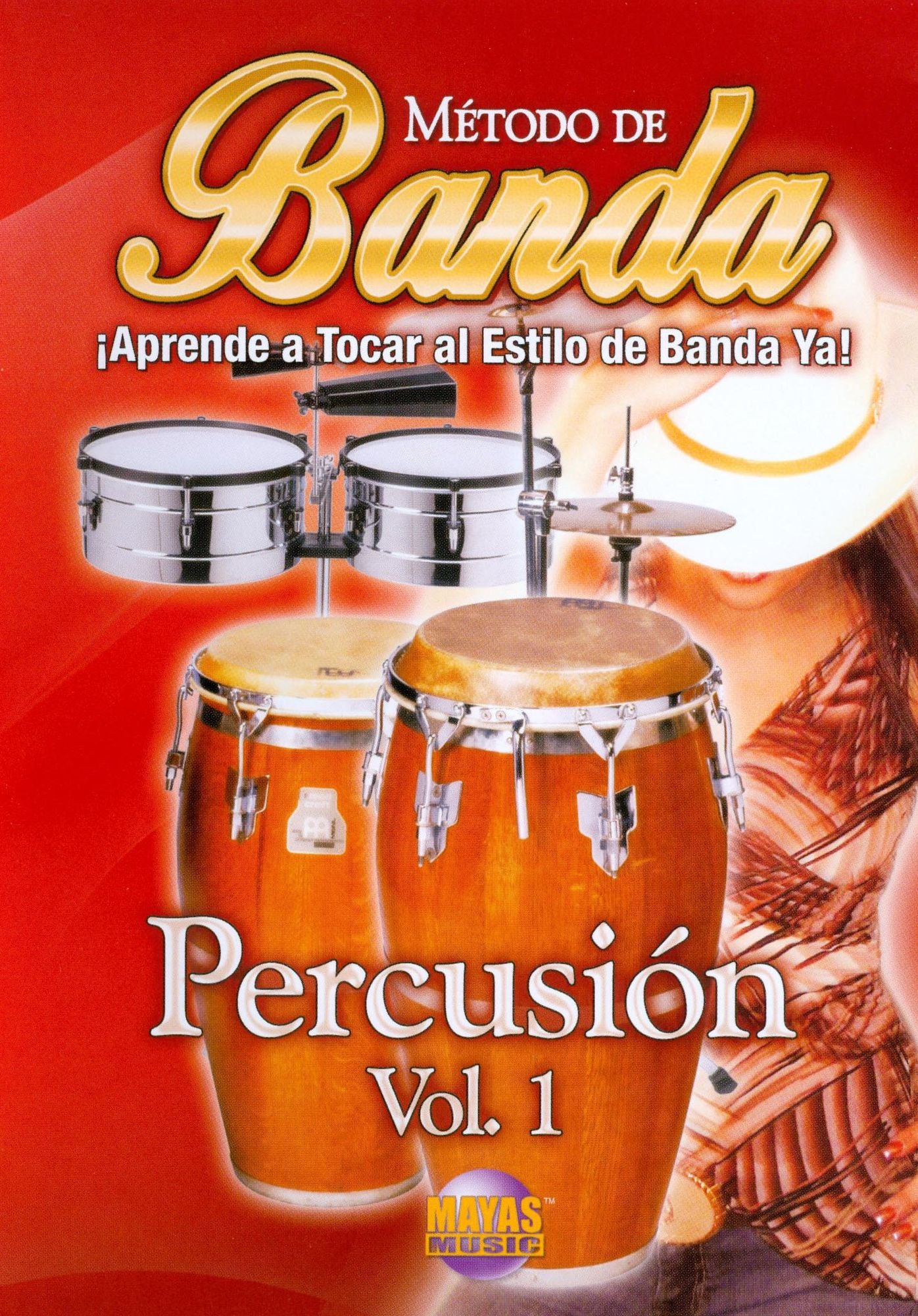 Método de Banda: Aprende a Tocar al Estilo de Banda Ya! - Percusion, Vol. 1