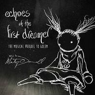 Echoes Of The First Dreamer: The Musical Prequel To Golem