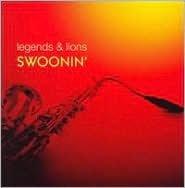 Legends & Lions: Swoonin'