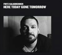 Here Today, Gone Tomorrow