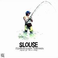 Slouse: Fishing In Slower Territories
