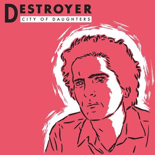 City Of Daughters (Destroyer)