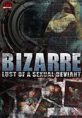 Bizarre Lust of a Sexual Deviant [Extended Director's Version]