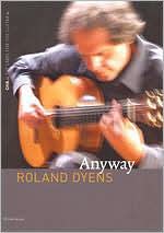 Roland Dyens: Anyway