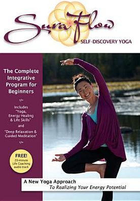 Sura Flow Self-Discovery Yoga: The Complete Integrative Program for Beginners