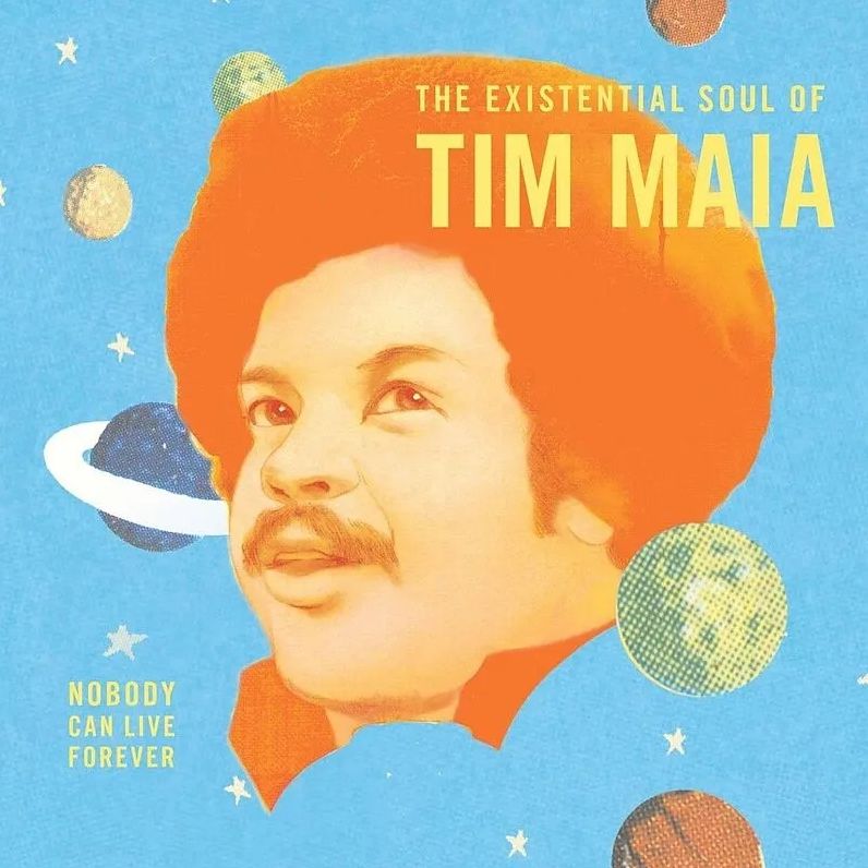 World Psychedelic Classics, Vol. 4: The Existential Soul of Tim Maia: Nobody Can Live F