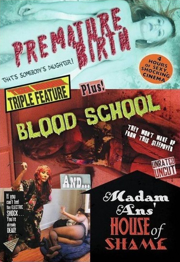 Premature Birth/Blood School/Madam Ans' House of Shame