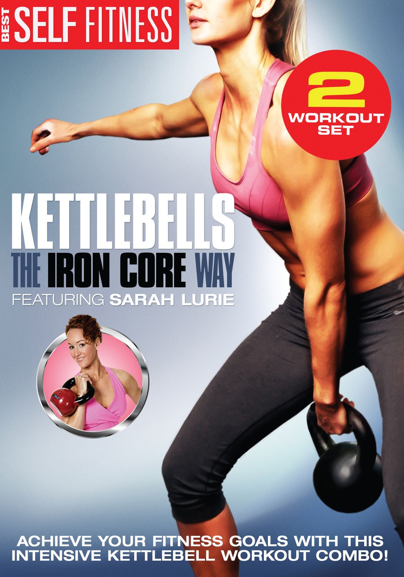 Best Self Fitness: Kettlebells - The Iron Core Way
