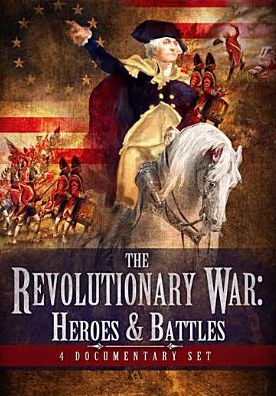 The Revolutionary War: Heroes & Battles