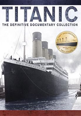 Titanic: The Definitive Documentary Collection [2 Discs]