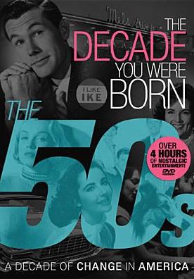 The Decade You Were Born: 1950s