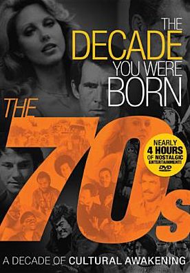 The Decade You Were Born: 1970s