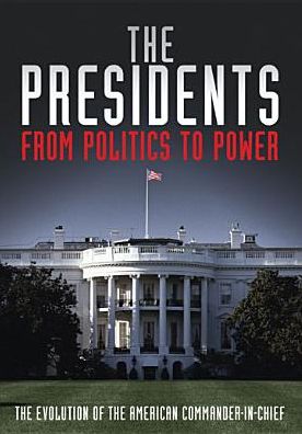 The Presidents: From Politics to Power [2 Discs]