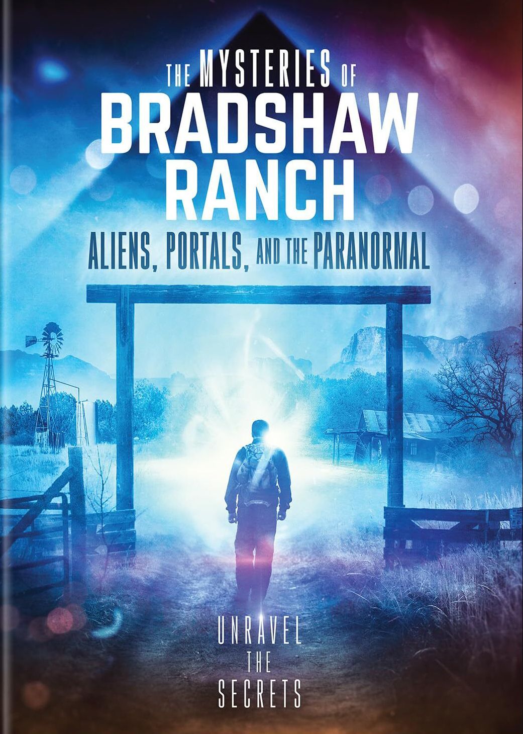 Mysteries Of Bradshaw Ranch: Aliens Portals &
