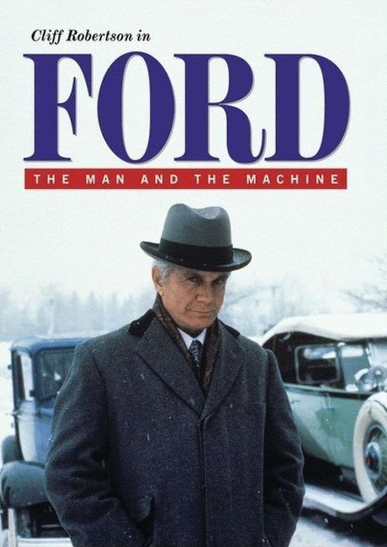 Ford: The Man and the Machine