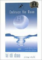 Embrace the Moon: Tai Chi Chuan