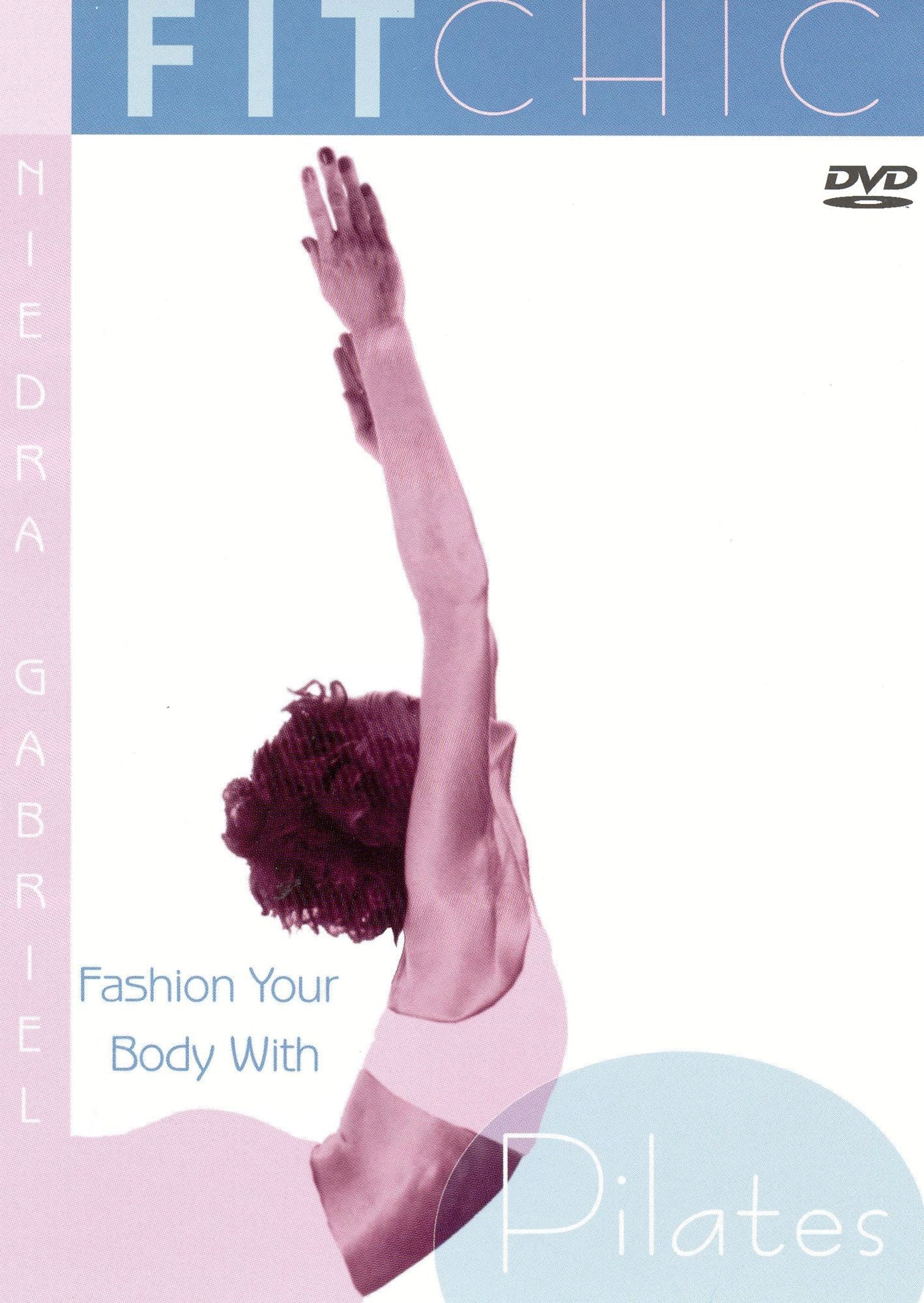 Fit Chic: Fashion Your Body With Pilates