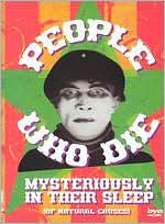 People Who Die Mysteriously in Their Sleep (of Natural Causes)