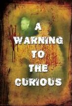 A Warning To The Curious