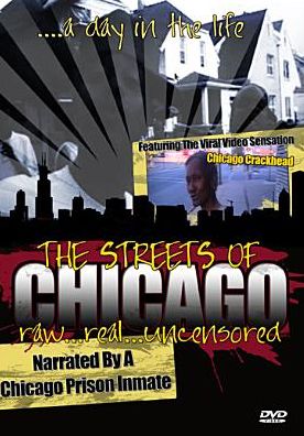 The Streets Of Chicago: Raw... Real... Uncensored