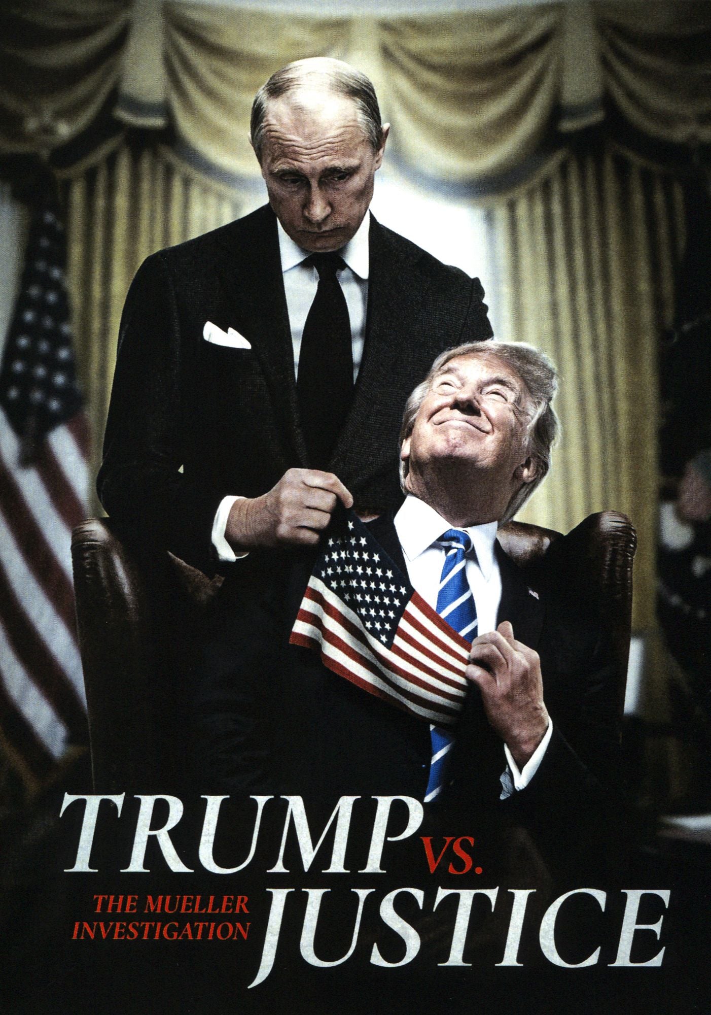 Trump vs. Justice: The Mueller Investigation