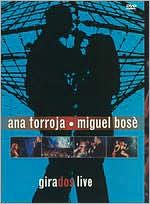 Ana Torroja/Miguel Bose: Girados Live