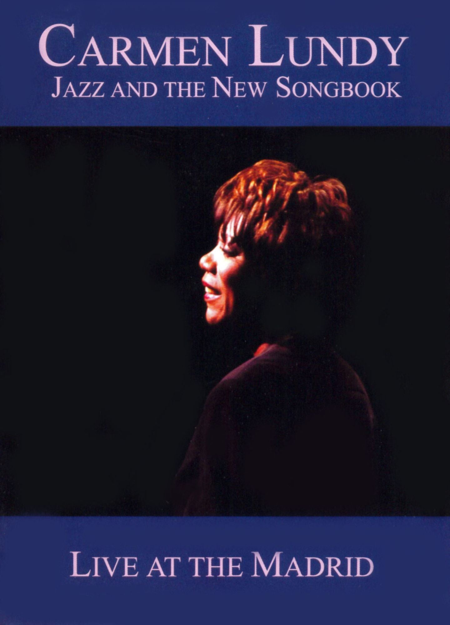 Carmen Lundy: Jazz and the New Songbook - Live at the Madrid