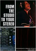 Recording & Mixing Series, Vol. 1: From the Studio to Your Stereo
