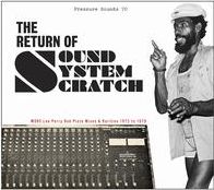 The Return of Sound System Scratch: More Lee Perry Dub Plate Mixes & Rarities: 1973 to 1979