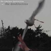 The Timeless Destruction Of The Doublecross