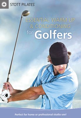 Stott Pilates: Essential Warm Up & Conditioning for Golfers