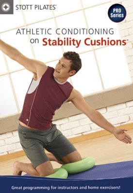 Stott Pilates: Athletic Conditioning on Stability Cushions
