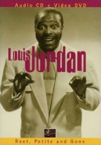 Louis Jordan: Reet, Petite and Gone [CD/DVD]