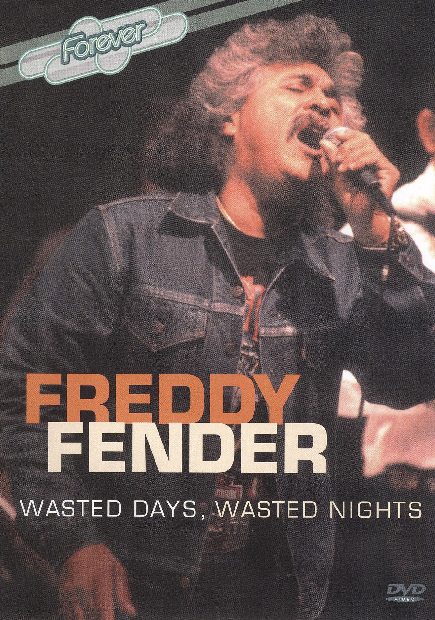 Freddy Fender: Wasted Days, Wasted Nights