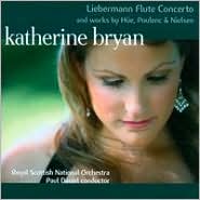 Katherine Bryan plays Lowell Liebermann, Goerges H?e, Poulenc & Nielsen
