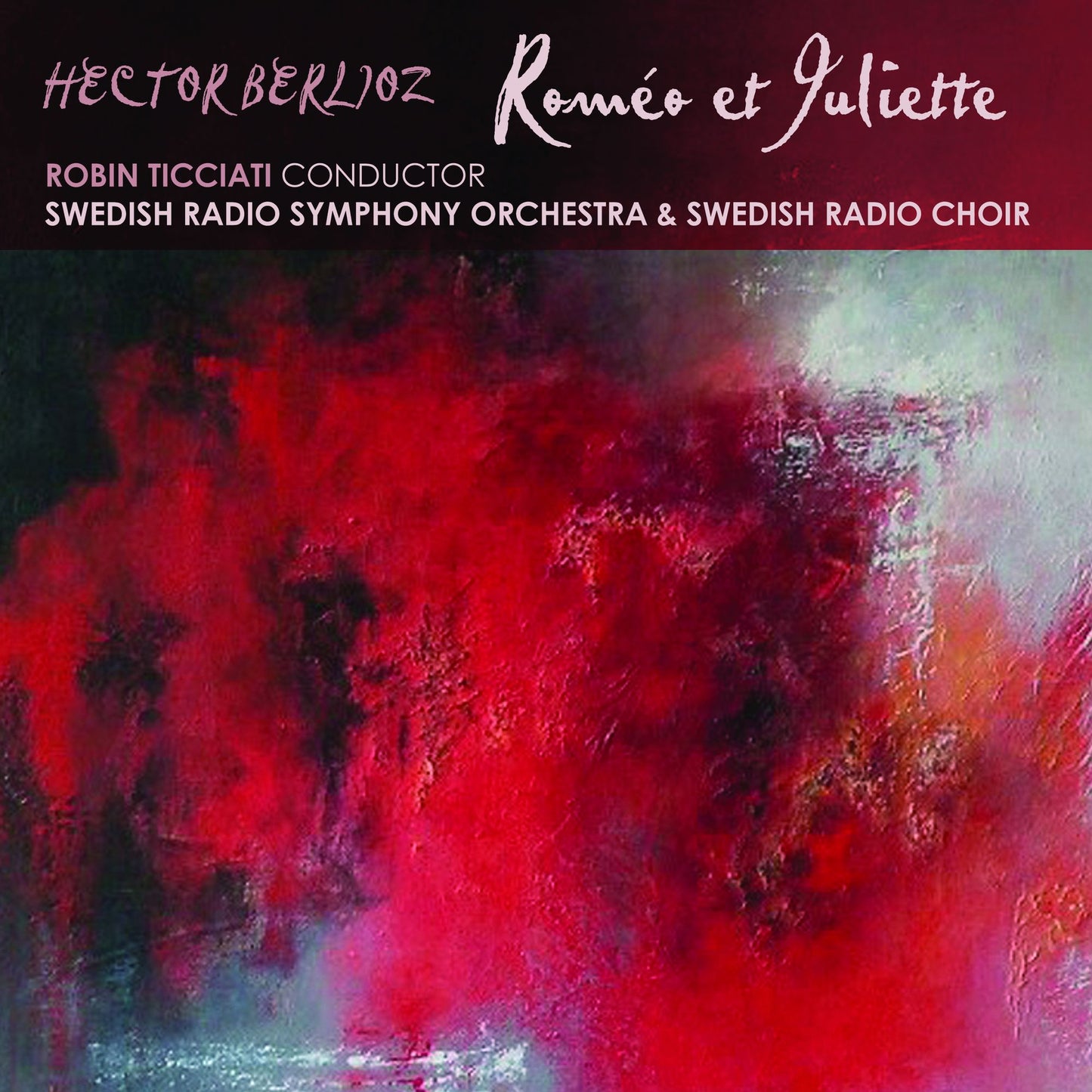 Berlioz: Romeo Et Juliette (Berlioz / Robin Ticciati / Swedish Radio Symphony)